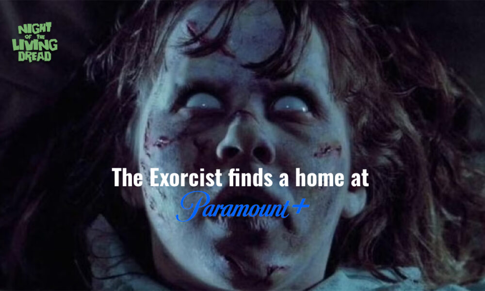 Paramount Plus The Exorcist Night of the Living Dread