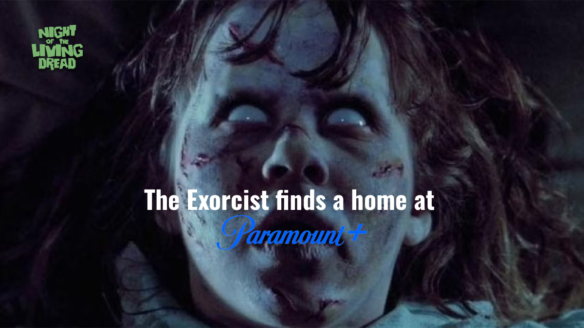 Paramount Plus The Exorcist Night of the Living Dread