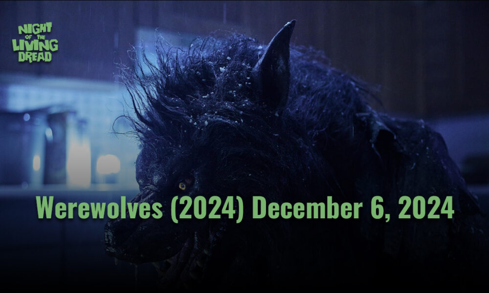 Werewolves 2024 Night of the Living Dread